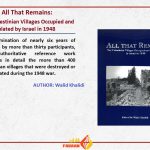 Book Introduction/ All That Remains: The Palestinian Villages Occupied and Depopulated by Israel in 1948