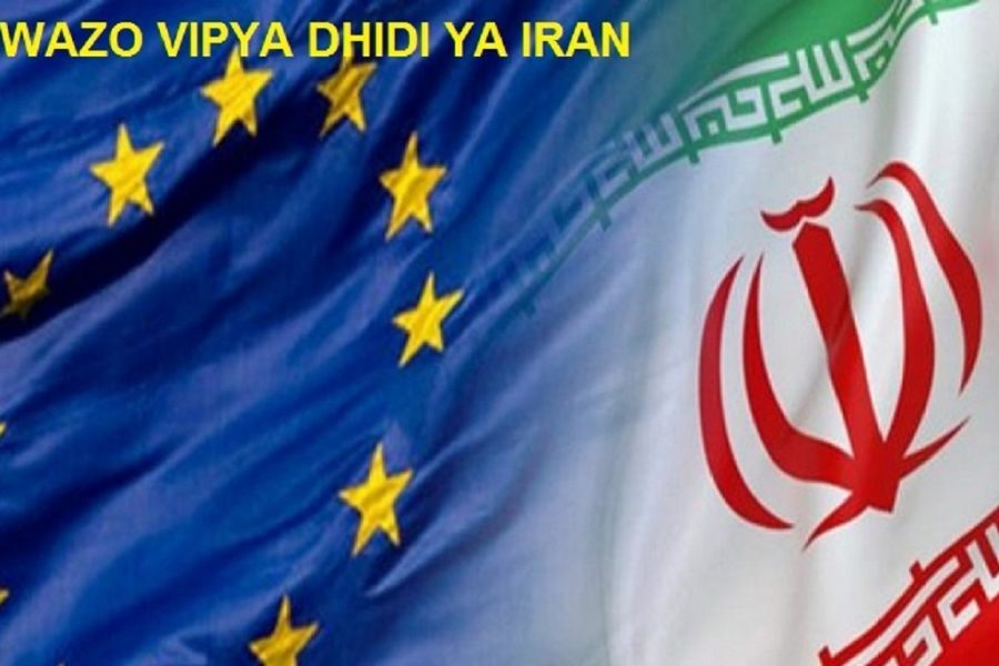 Vikwazo vipya vya Umoja wa Ulaya na Uingereza dhidi ya Iran; mkinzano wa vitendo na kaulimbiu
